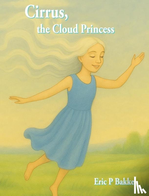Bakke, Eric P - Cirrus, The Cloud Princess