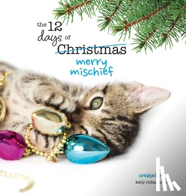 Richardson, Kelly - The Twelve Days of Christmas - Merry Mischief