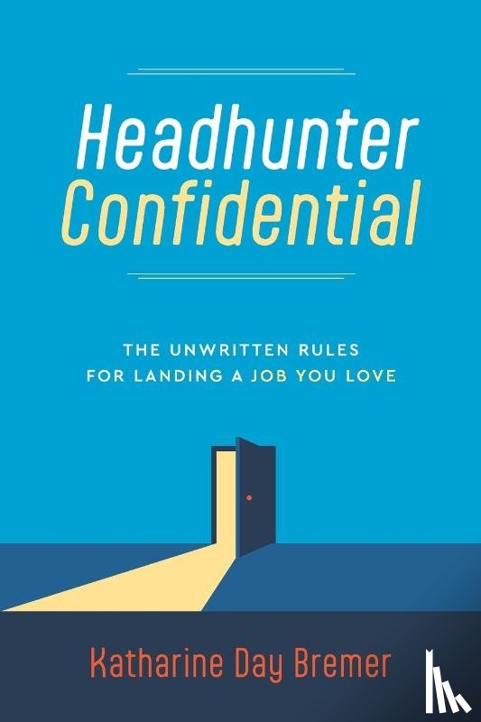 Bremer, Katharine Day - Headhunter Confidential