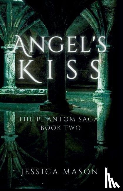 Mason, Jessica - Angel's Kiss (The Phantom Saga