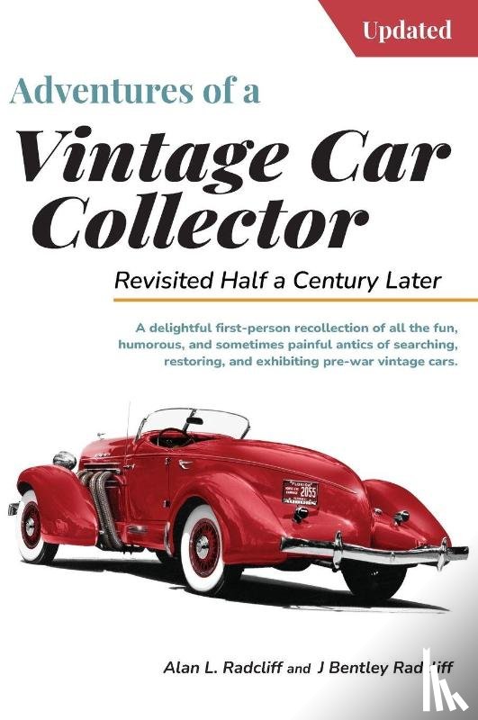 Radcliff, Alan L, Radcliff, J Bentley - Adventures of a Vintage Car Collector