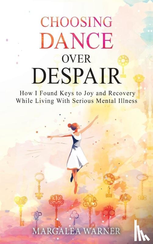 Warner, Margalea - Choosing Dance Over Despair