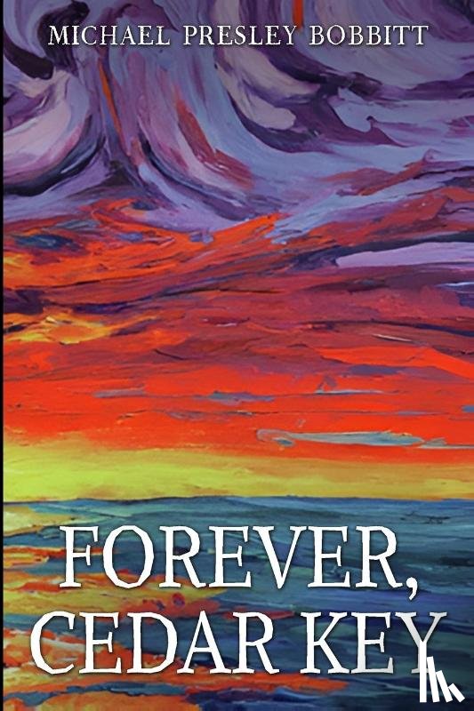 Bobbitt, Michael Presley - Forever, Cedar Key