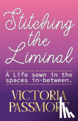 Passmore, Victoria - Stitching the Liminal