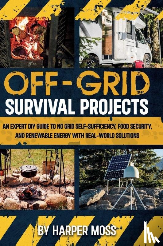 Moss, Harper - Off-Grid Survival Projects