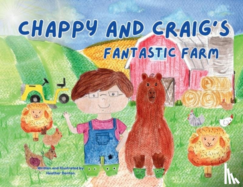 Denton, Heather - Chappy and Craig's Fantastic Farm
