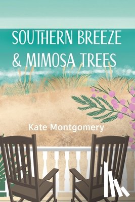 Montgomery, Kate - Southern Breeze & Mimosa Trees