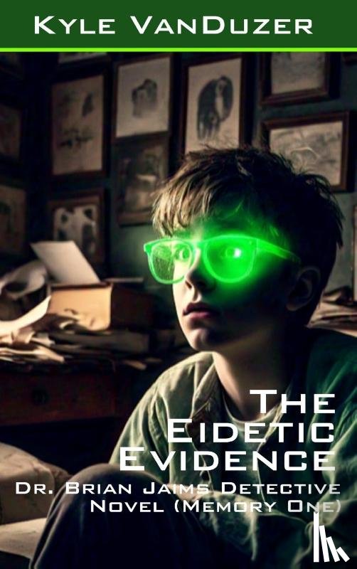 Vanduzer, Kyle David - The Eidetic Evidence
