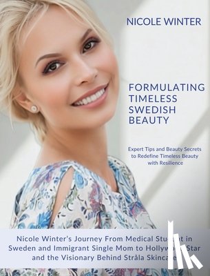 Winter, Nicole - Formulating Timeless Swedish Beauty