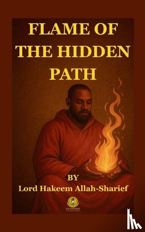Lord Hakeem, Allah-Sharief - FLAME OF THE HIDDEN PATH