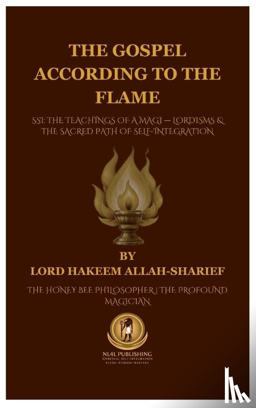 Rev. Lord Hakeem, Allah-Sharief - The Gospel According to the Flame.