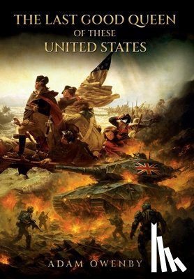 Owenby, Adam - The Last Good Queen of These United States
