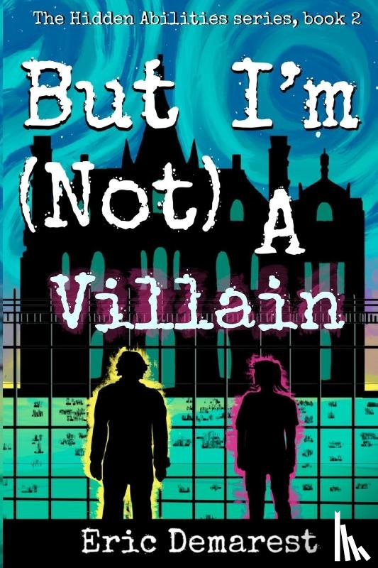 Demarest, Eric - But I'm Not A Villain