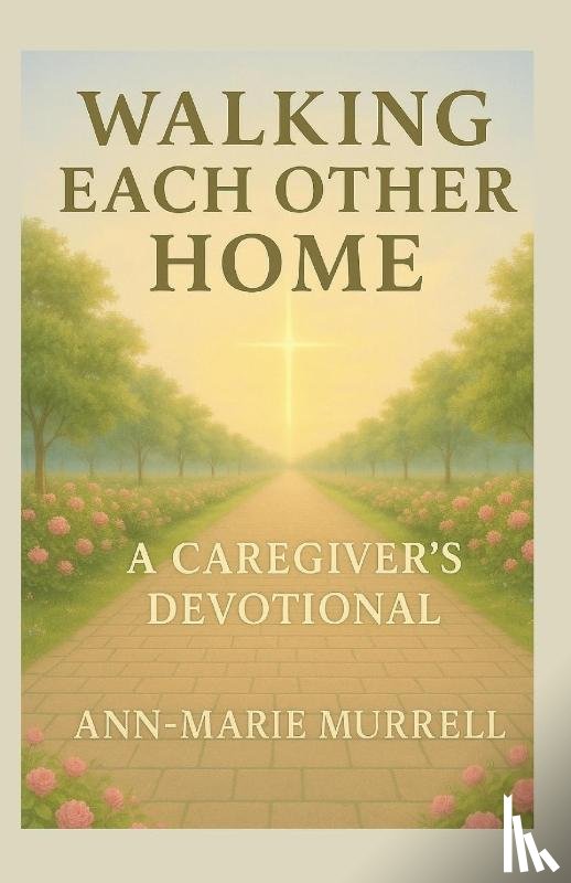Murrell, Ann-Marie - Walking Each Other Home
