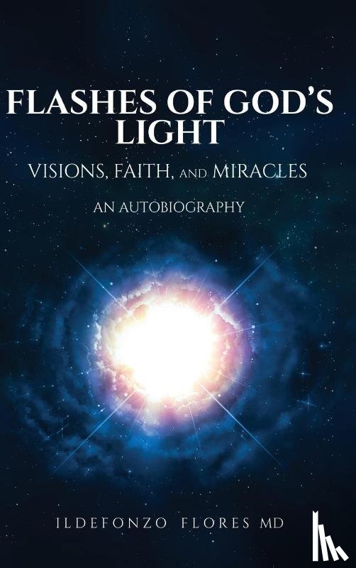 Flores MD, Ildefonzo - Flashes of God's Light