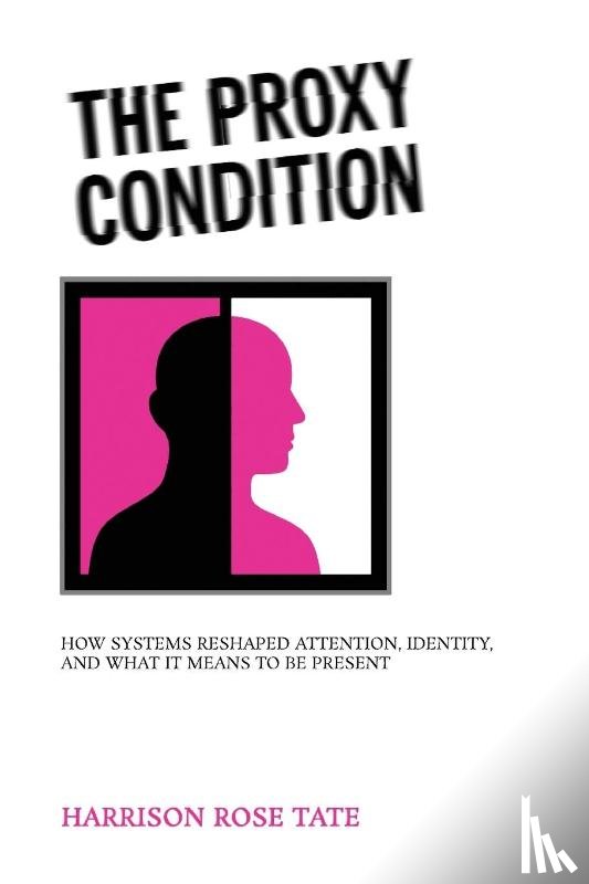 Tate, Harrison Rose - The Proxy Condition