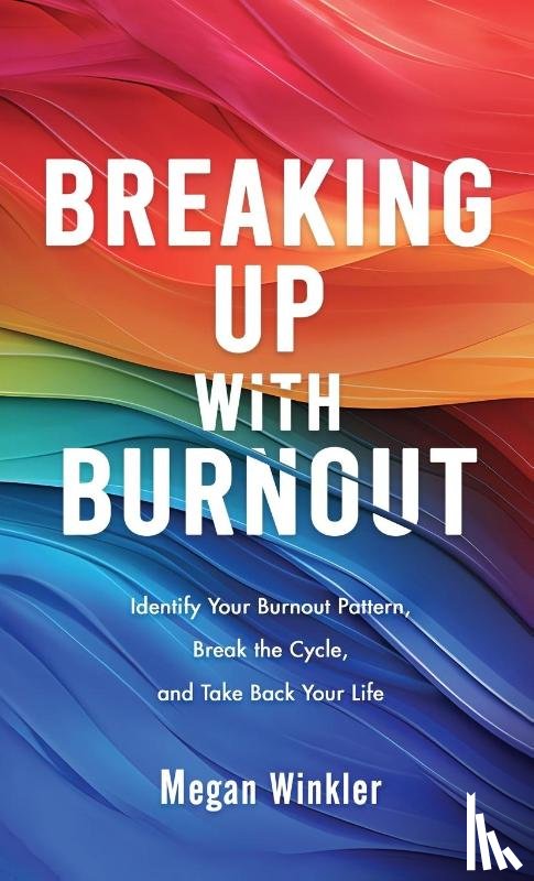 Winkler, Megan - Breaking Up With Burnout