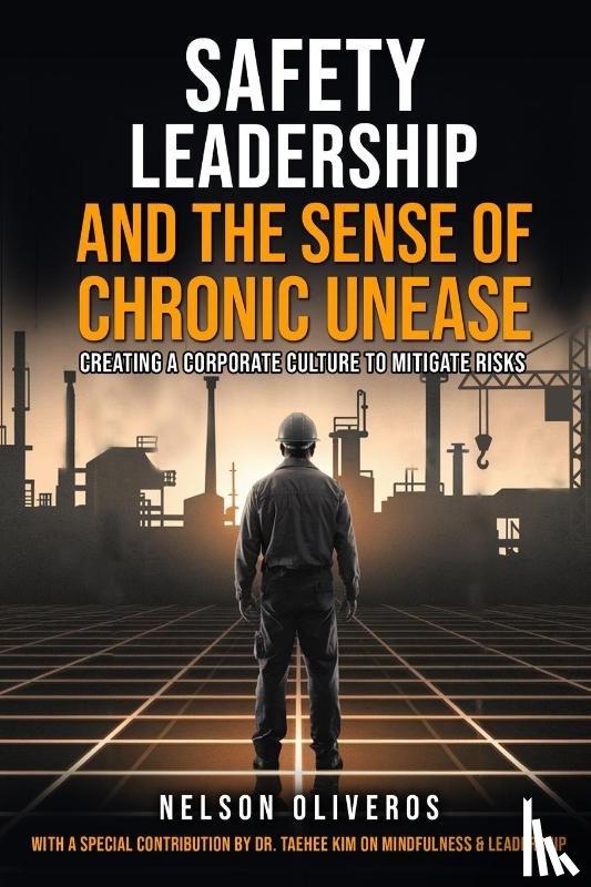 Oliveros, Nelson - Safety Leadership and The Sense of Chronic Unease