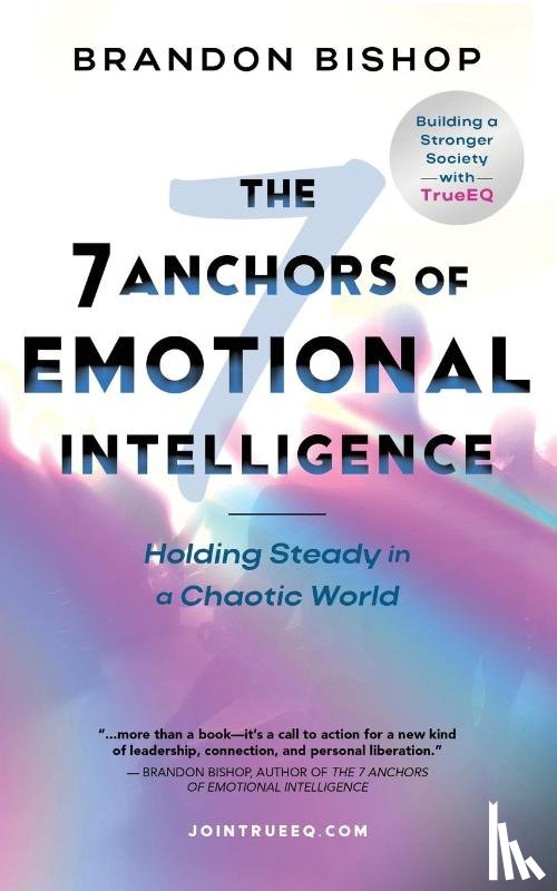 Bishop, Brandon - The 7 Anchors of Emotional Intelligence