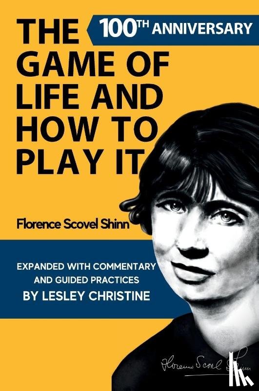 Shinn, Florence Scovel, Christine, Lesley - The Game of Life and How To Play It