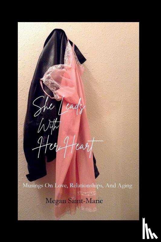 Saint-Marie, Megan - She Leads With Her Heart