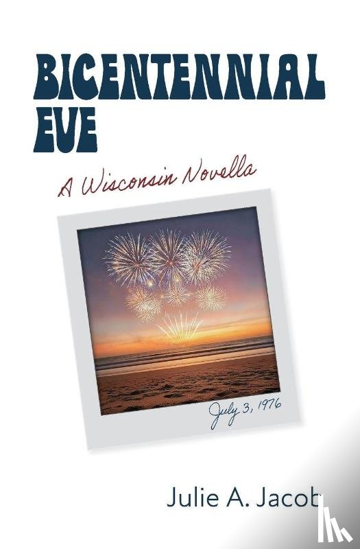 Jacob, Julie A. - Bicentennial Eve