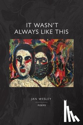 Wesley, Jan - It Wasn't Always Like This