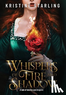 Starling, Kristine - Whispers of Fire and Shadow