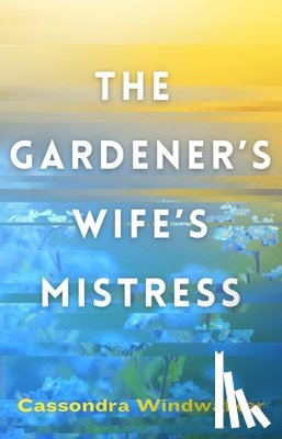 Windwalker, Cassondra - The Gardener's Wife's Mistress