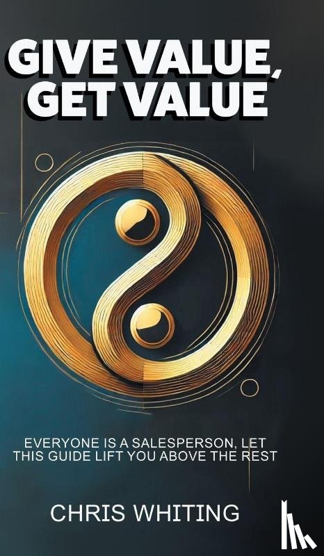 Whiting, Chris - Give Value, Get Value