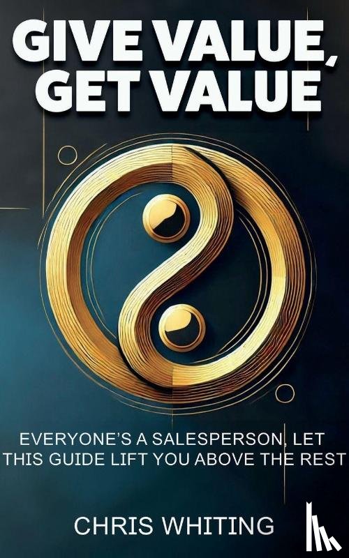 Whiting, Chris - Give Value, Get Value