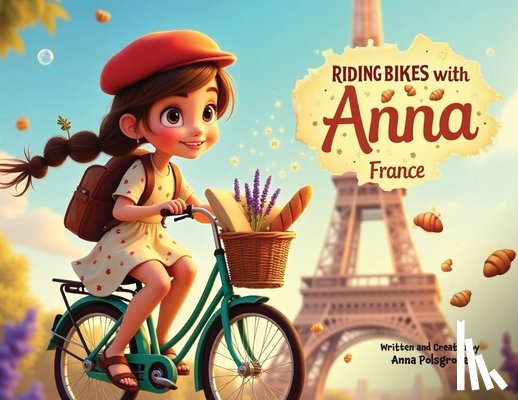Polsgrove, Anna - Riding Bikes with Anna: France