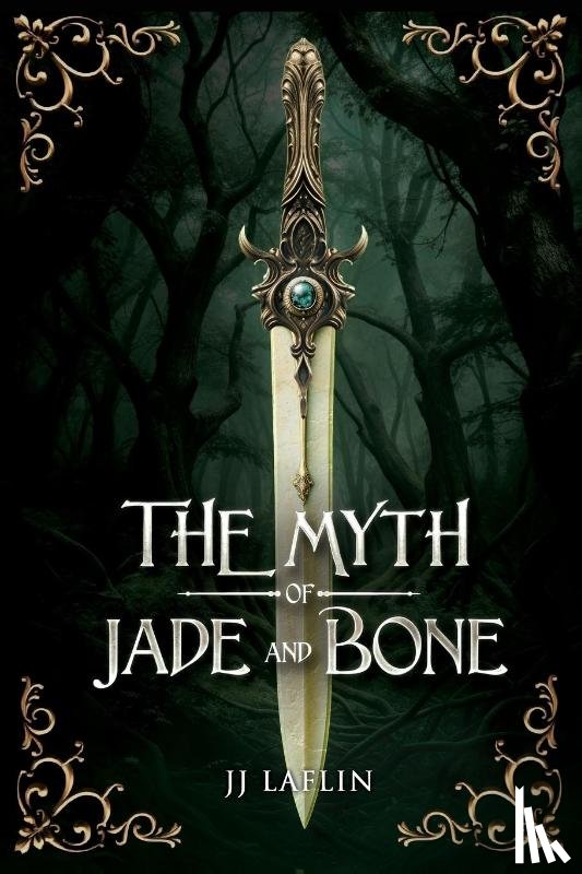 Laflin, Jj - The Myth of Jade and Bone