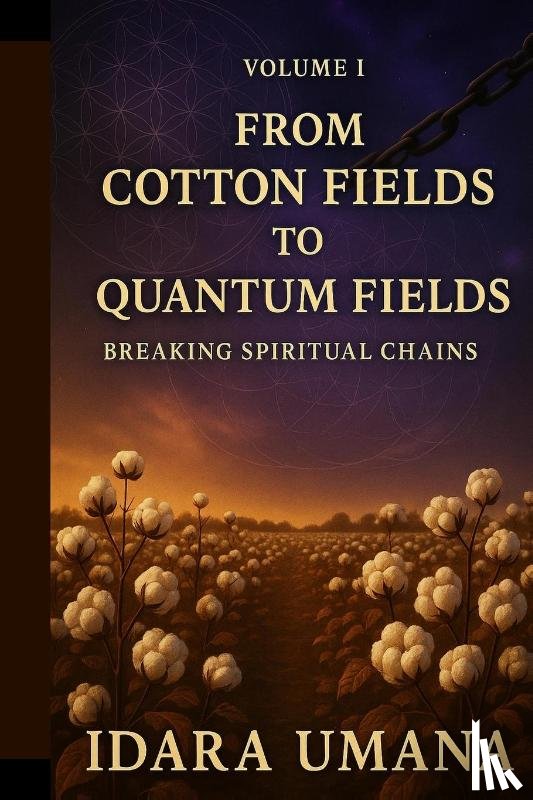 Umana, Idara - From Cotton Fields to Quantum Fields