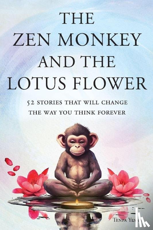 Yeshe, Tenpa - The Zen Monkey and the Lotus Flower