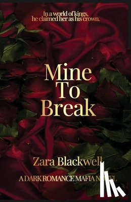 Blackwell, Zara - Mine to Break