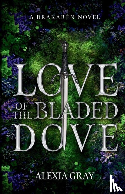 Gray, Alexia - Love of the Bladed Dove