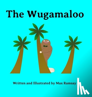 Ramsay, Max - The Wugamaloo: A Heartfelt Monster Tale about Finding Where You Belong