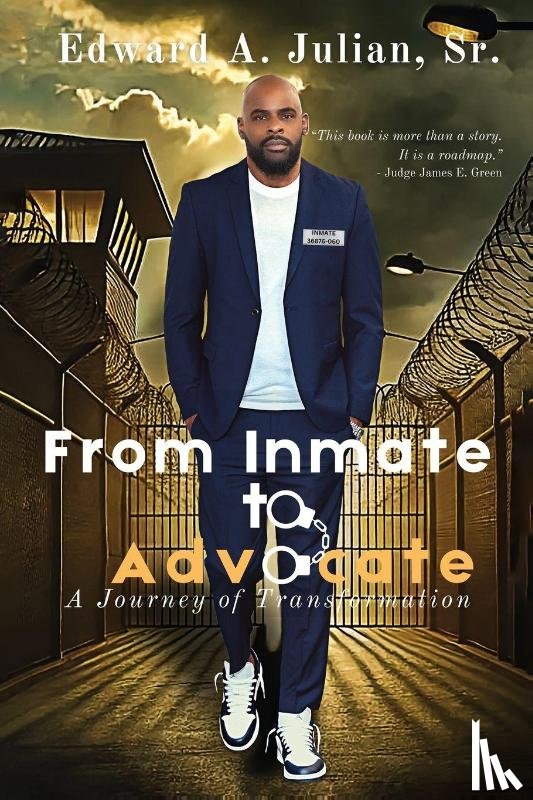Julian, Edward A - From Inmate to Advocate