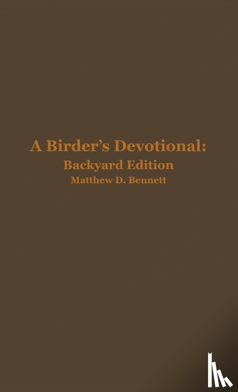 Bennett, Matthew D. - A Birder's Devotional