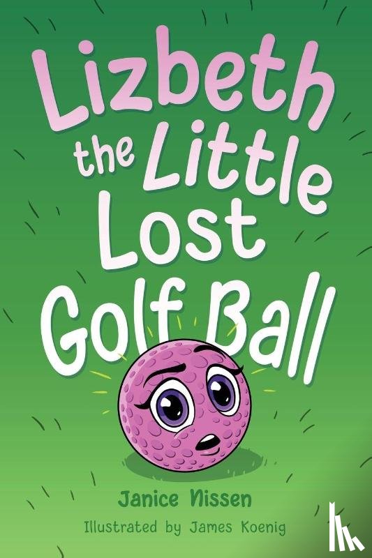Nissen, Janice - Lizbeth, the Little Lost Golf Ball