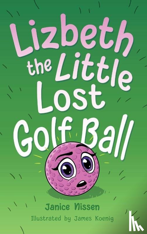 Nissen, Janice - Nissen, J: Lizbeth, the Little Lost Golf Ball