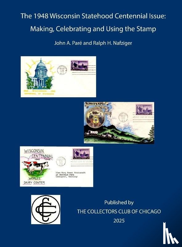 Paré, John A, Nafziger, Ralph H - The 1948 Wisconsin Statehood Centennial Stamp