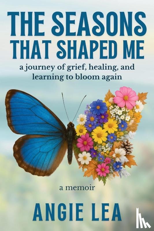 Lea, Angie - The Seasons That Shaped Me