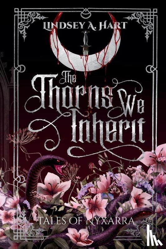 Hart, Lindsey A - The Thorns We Inherit
