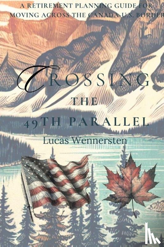 Wennersten, Lucas - Crossing the 49th Parallel