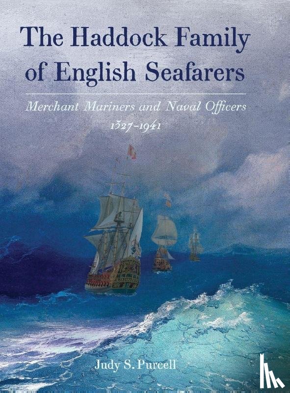 Purcell, Judy S. - The Haddock Family of English Seafarers