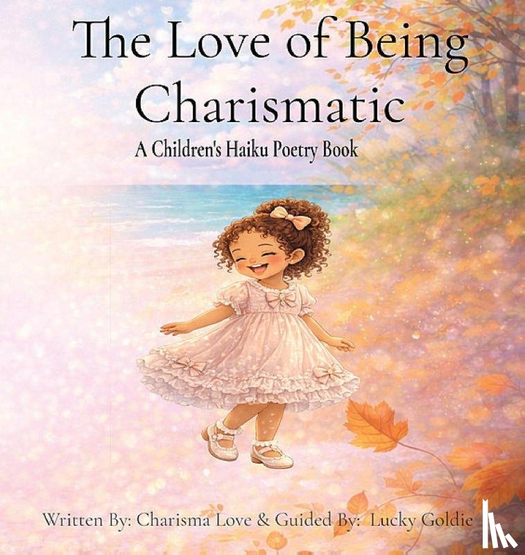 Love, Charisma, Goldie, Lucky - The Love of Being Charismatic