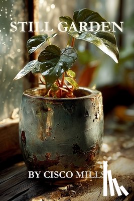 Mills, Cisco - Still Garden