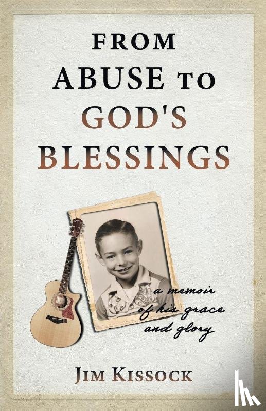 Kissock, Jim - From Abuse to God's Blessings